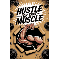Ilustración de brazo musculoso rompiendo un marco de cartón con el texto 'Hustle for that muscle'