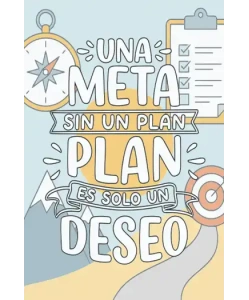 una-meta-sin-un-plan-es-solo-deseo