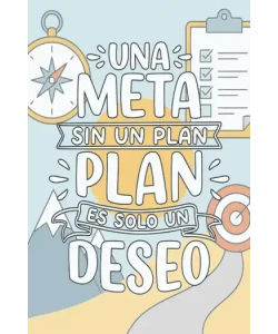 una-meta-sin-un-plan-es-solo-deseo