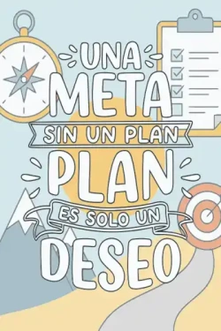 una-meta-sin-un-plan-es-solo-deseo