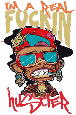 Ilustración vectorial estilo graffiti de personaje urbano con la frase I'm a Real Fuckin Hustler.