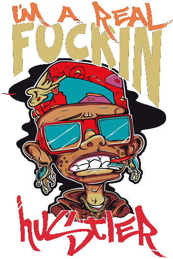 Ilustración vectorial estilo graffiti de personaje urbano con la frase I'm a Real Fuckin Hustler.